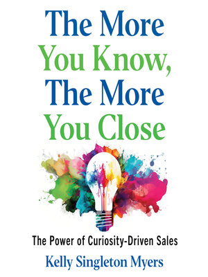 cover image of The More You Know, the More You Close